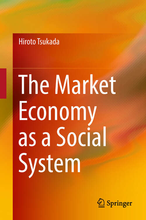 Book cover of The Market Economy as a Social System (1st ed. 2018)