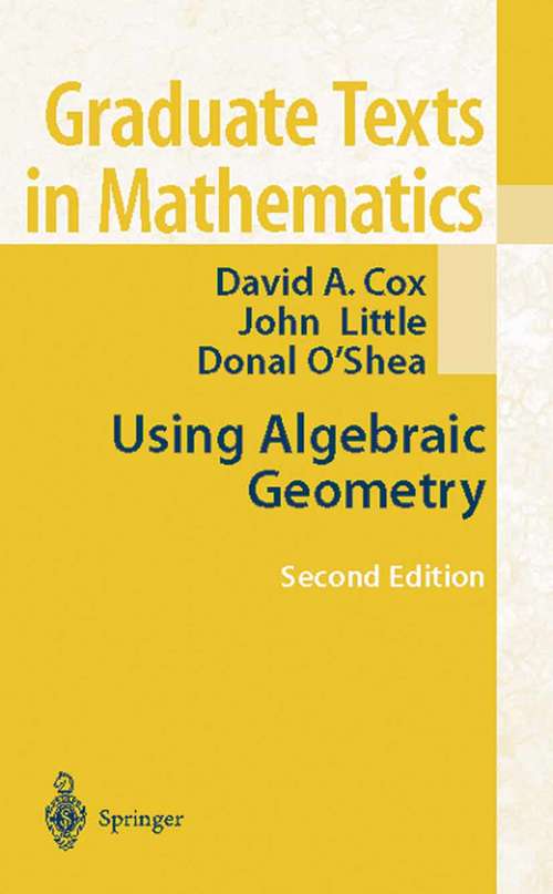 Book cover of Using Algebraic Geometry (2nd ed. 2005) (Graduate Texts in Mathematics #185)