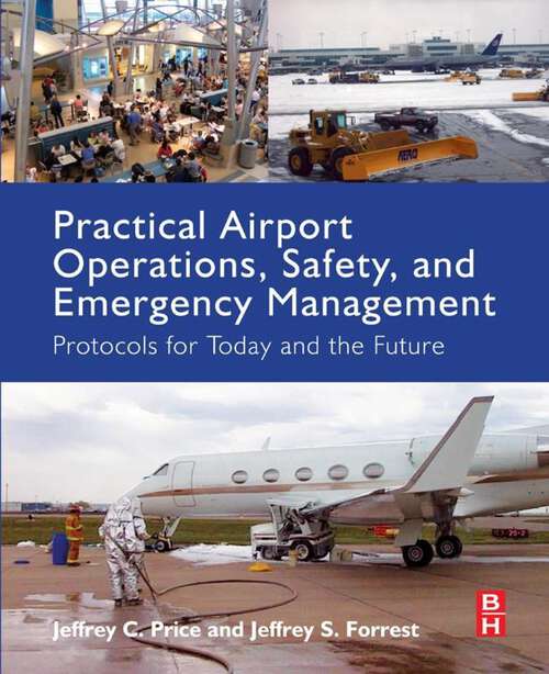 Book cover of Practical Airport Operations, Safety, and Emergency Management: Protocols for Today and the Future