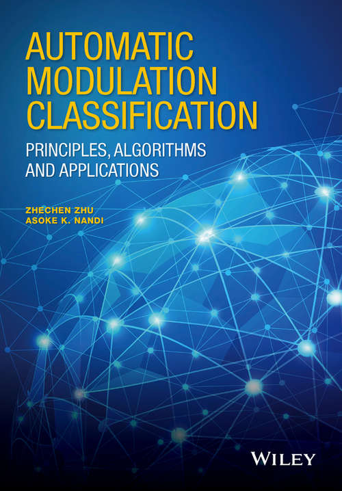 Book cover of Automatic Modulation Classification: Principles, Algorithms and Applications