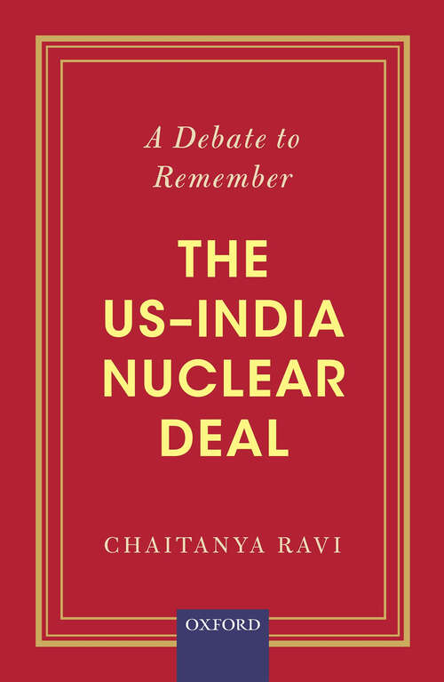 Book cover of A Debate to Remember: The US–India Nuclear Deal