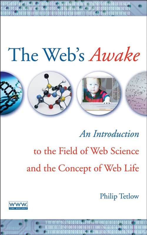 Book cover of The Web's Awake: An Introduction to the Field of Web Science and the Concept of Web Life