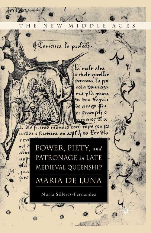 Book cover of Power, Piety, and Patronage in Late Medieval Queenship: Maria de Luna (1st ed. 2009) (The New Middle Ages)