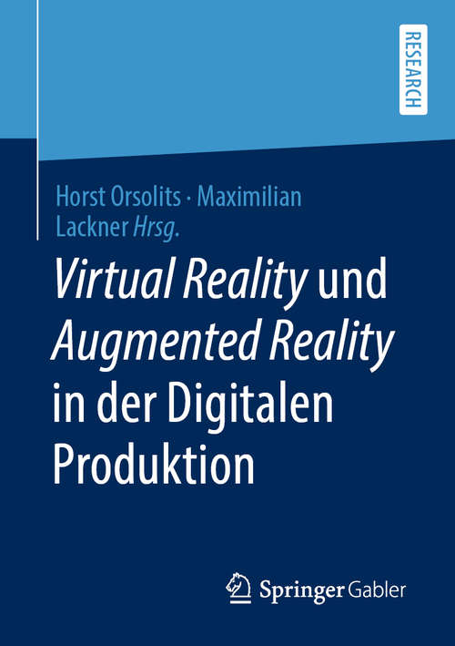 Book cover of Virtual Reality und Augmented Reality in der Digitalen Produktion (1. Aufl. 2020)