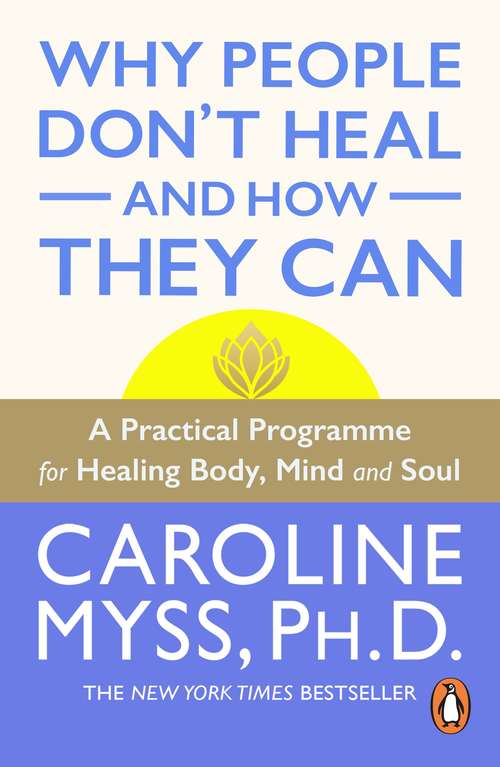 Book cover of Why People Don't Heal And How They Can: a guide to healing and overcoming physical and mental illness