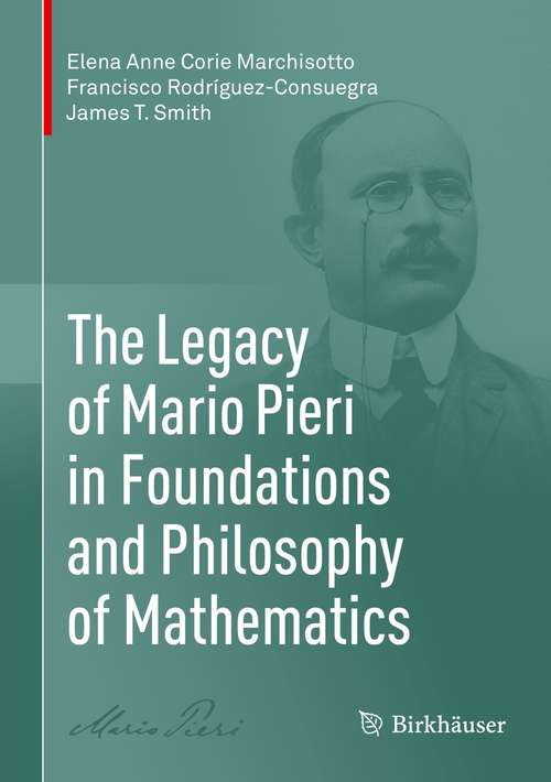 Book cover of The Legacy of Mario Pieri in Foundations and Philosophy of Mathematics (1st ed. 2021)