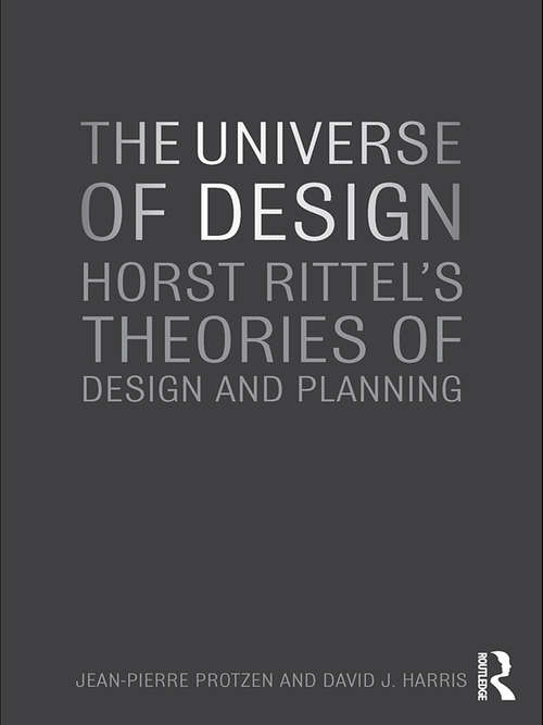 Book cover of The Universe of Design: Horst Rittel's Theories of Design and Planning