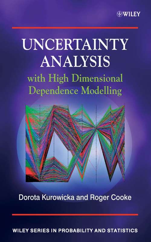 Book cover of Uncertainty Analysis with High Dimensional Dependence Modelling (Wiley Series in Probability and Statistics)