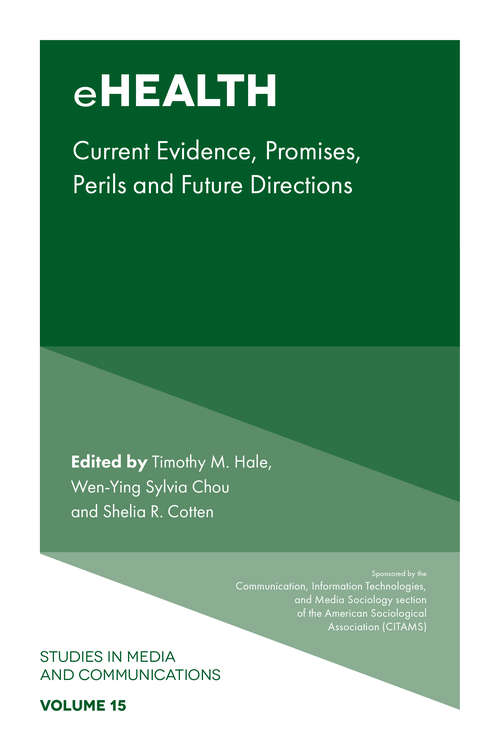Book cover of eHealth: Current Evidence, Promises, Perils, and Future Directions (Studies in Media and Communications #15)