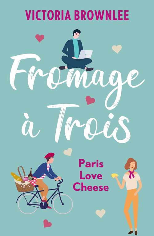 Book cover of Fromage à Trois: Paris, Love, Cheese