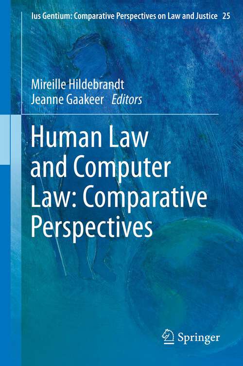 Book cover of Human Law and Computer Law: Comparative Perspectives (2013) (Ius Gentium: Comparative Perspectives on Law and Justice #25)