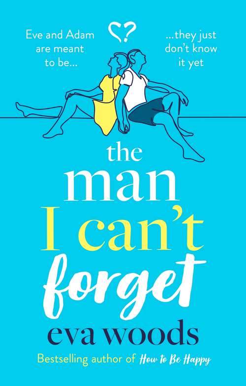 Book cover of The Man I Can't Forget: She remembers everything. He remembers nothing.