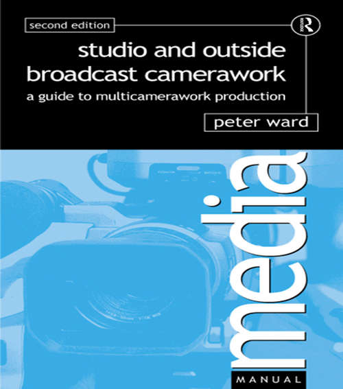 Book cover of Studio and Outside Broadcast Camerawork: A Guide To Multi-camerawork Production (2)