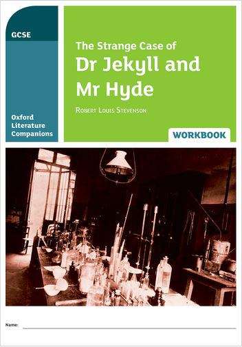 Book cover of Oxford Literature Companions: The Strange Case of Dr Jekyll and Mr Hyde, GCSE Workbook (PDF)