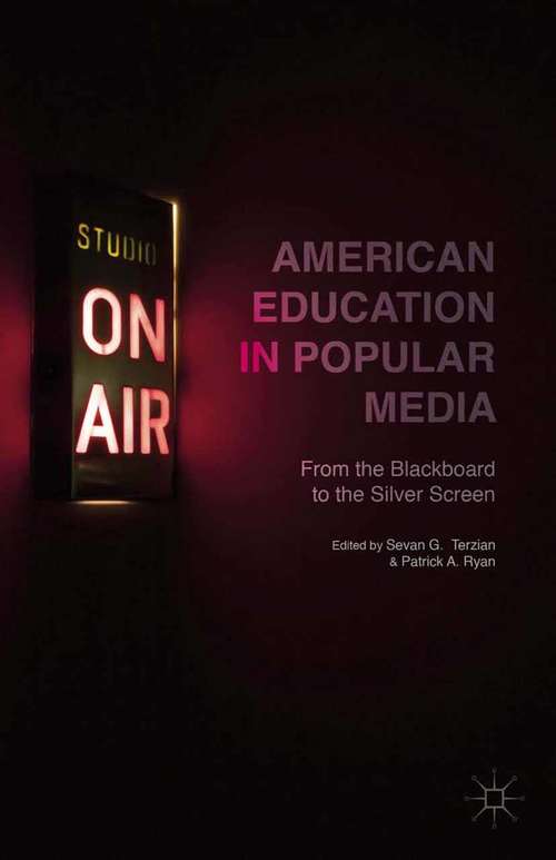 Book cover of American Education in Popular Media: From the Blackboard to the Silver Screen (2015)