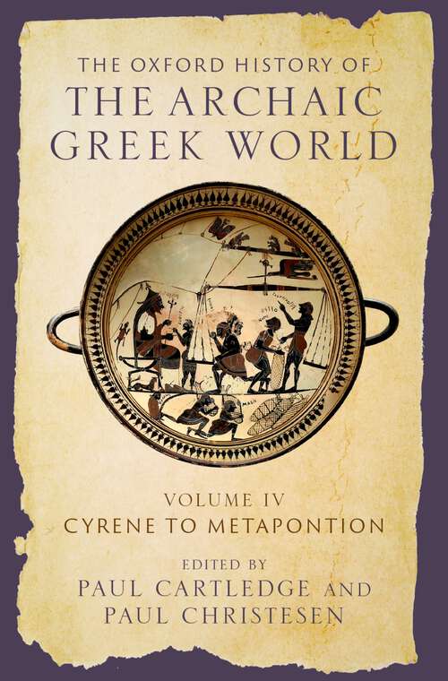 Book cover of The Oxford History of the Archaic Greek World: Volume IV: Cyrene to Metapontion (Oxford History of the Archaic Greek World)