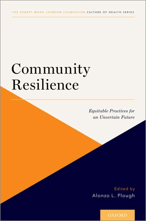 Book cover of Community Resilience: Equitable Practices for an Uncertain Future (Culture of Health)