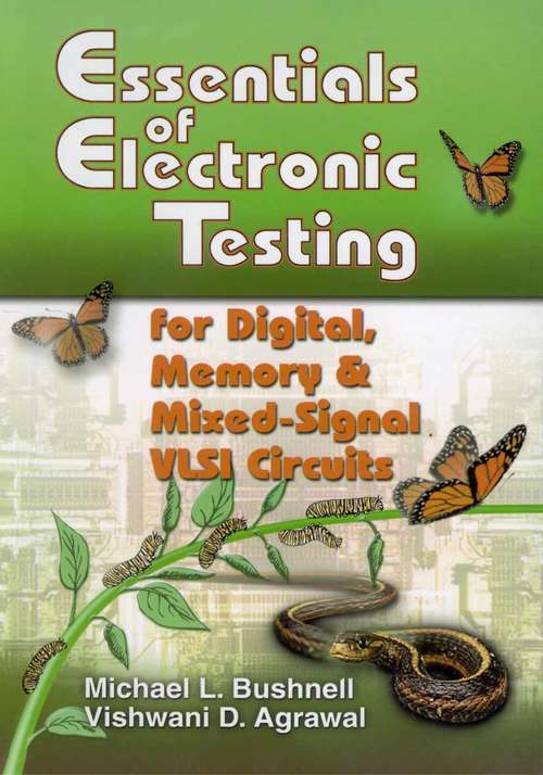 Book cover of Essentials of Electronic Testing for Digital, Memory and Mixed-Signal VLSI Circuits (2002) (Frontiers in Electronic Testing #17)