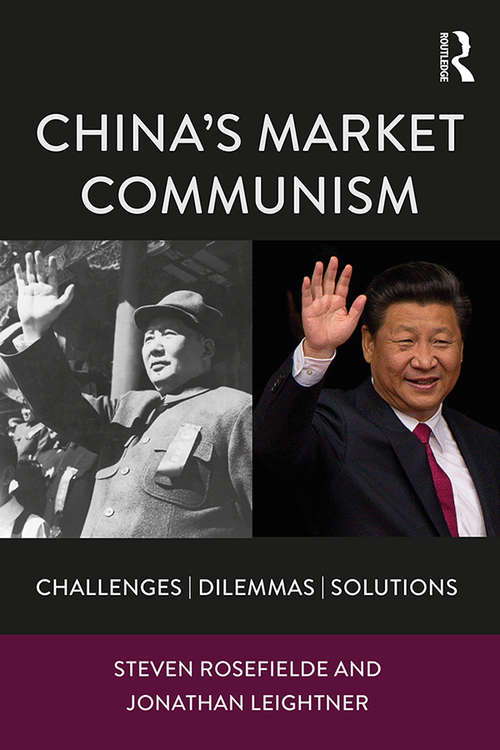 Book cover of China’s Market Communism: Challenges, Dilemmas, Solutions