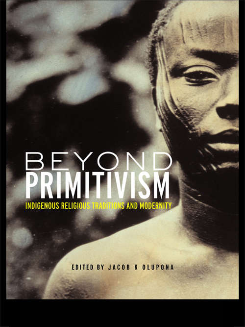 Book cover of Beyond Primitivism: Indigenous Religious Traditions and Modernity