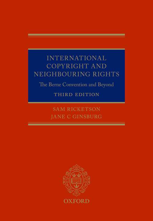 Book cover of International Copyright and Neighbouring Rights: The Berne Convention and Beyond