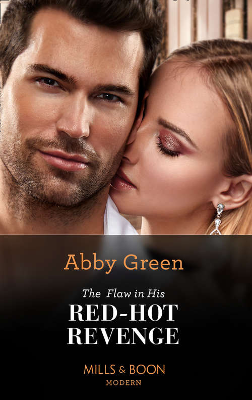 Book cover of The Flaw In His Red-Hot Revenge: A Bride For The Lost King (the Heirs Of Liri) / Married For One Reason Only / The Flaw In His Red-hot Revenge / The Italian's Doorstep Surprise (ePub edition) (Hot Summer Nights with a Billionaire #2)