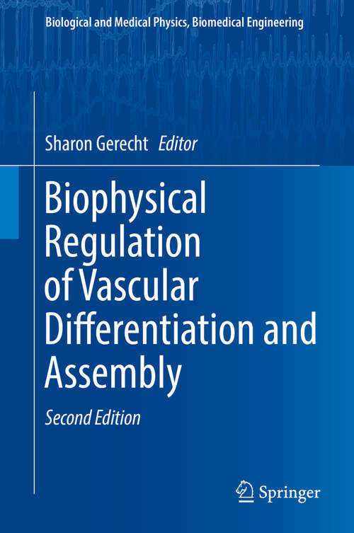 Book cover of Biophysical Regulation of Vascular Differentiation and Assembly (Biological and Medical Physics, Biomedical Engineering)