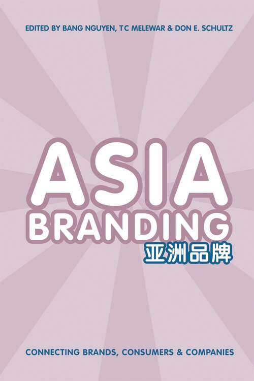 Book cover of Asia Branding: Connecting Brands, Consumers and Companies (1st ed. 2017)