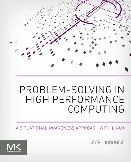 Book cover of Problem-solving in High Performance Computing: A Situational Awareness Approach with Linux