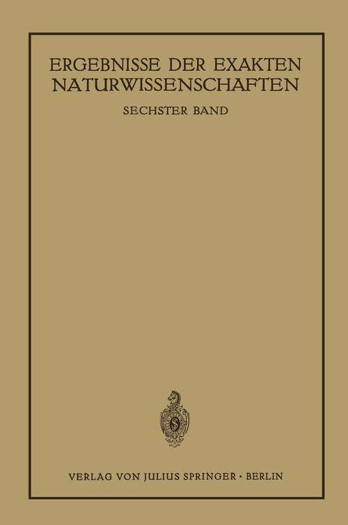 Book cover of Ergebnisse der Exakten Naturwissenschaften: Sechster Band (1927) (Springer Tracts in Modern Physics #6)