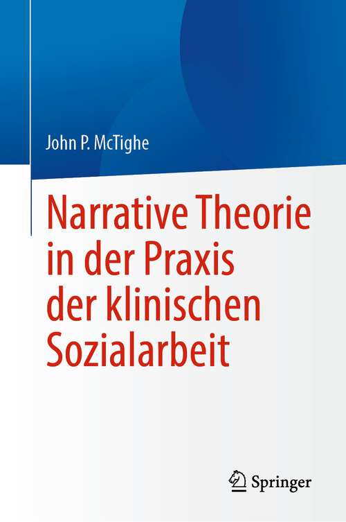 Book cover of Narrative Theorie in der Praxis der klinischen Sozialarbeit (1. Aufl. 2023)