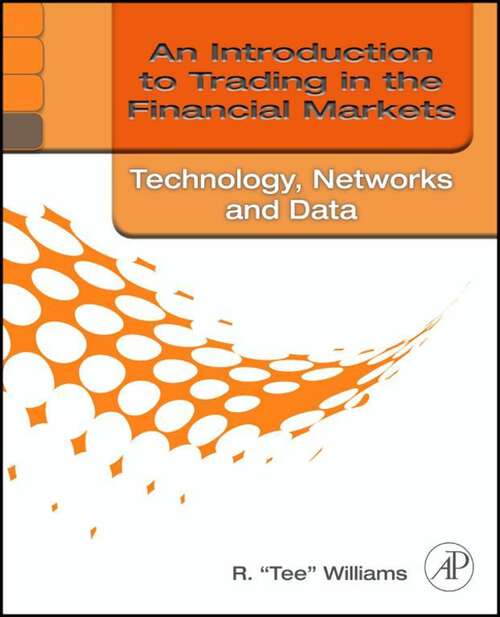 Book cover of An Introduction to Trading in the Financial Markets: Technology: Systems, Data, and Networks