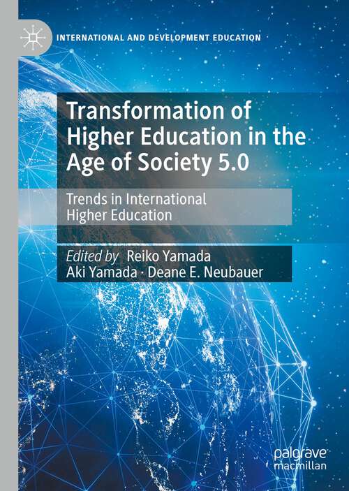 Book cover of Transformation of Higher Education in the Age of Society 5.0: Trends in International Higher Education (1st ed. 2023) (International and Development Education)