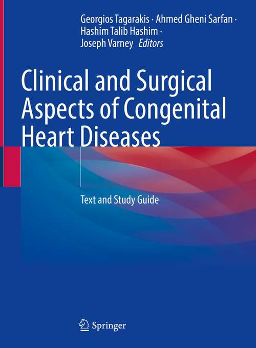 Book cover of Clinical and Surgical Aspects of Congenital Heart Diseases: Text and Study Guide (1st ed. 2023)