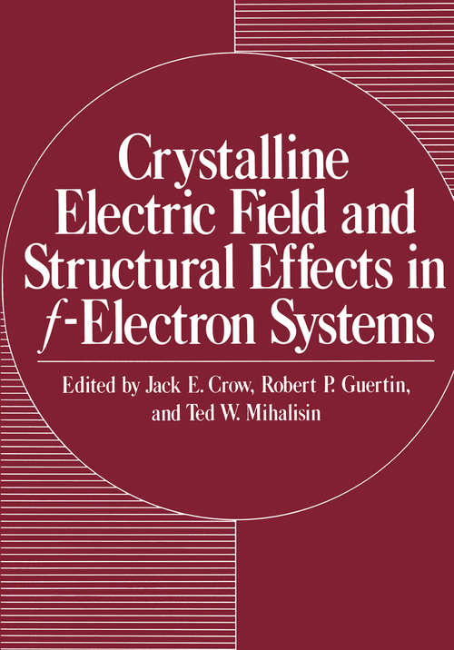 Book cover of Crystalline Electric Field and Structural Effects in f-Electron Systems (1980)