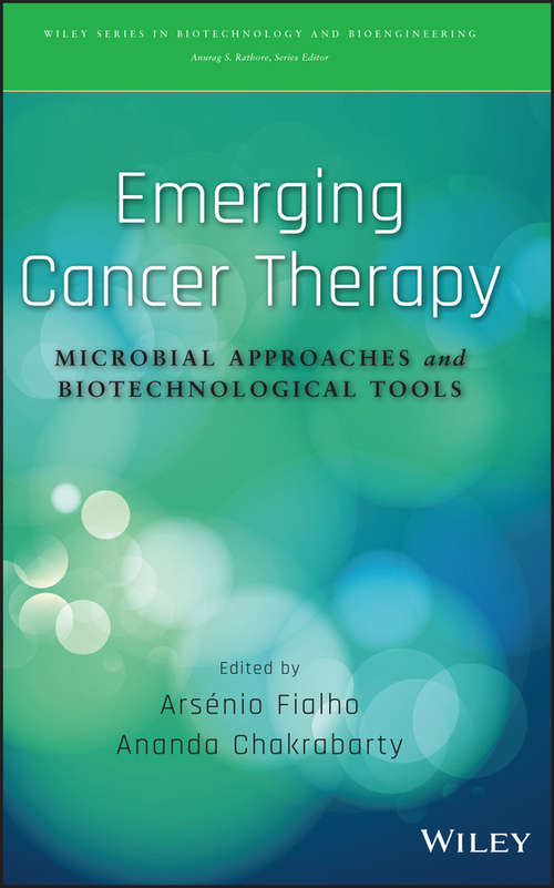 Book cover of Emerging Cancer Therapy: Microbial Approaches and Biotechnological Tools (Wiley Series in Biotechnology and Bioengineering #2)