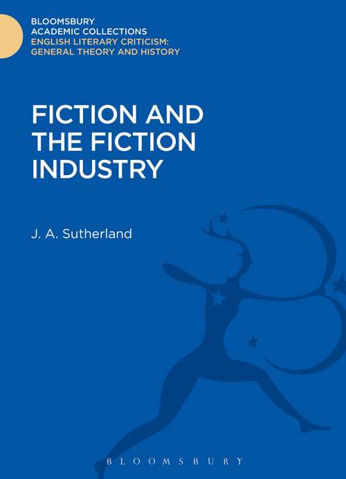 Book cover of Fiction and the Fiction Industry (Bloomsbury Academic Collections: English Literary Criticism)