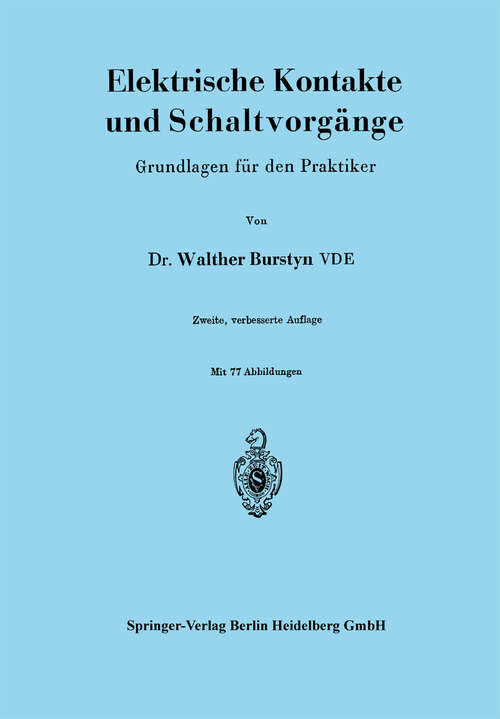 Book cover of Elektrische Kontakte und Schaltvorgänge: Grundlagen für den Praktiker (2. Aufl. 1942)