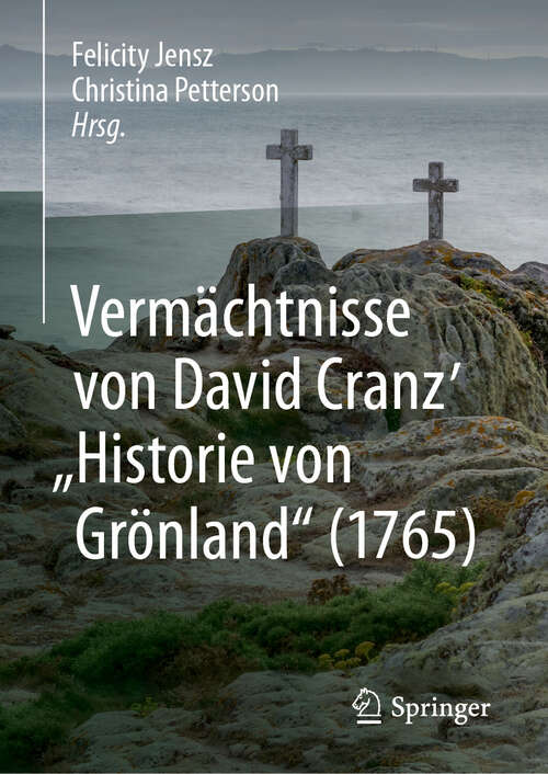 Book cover of Vermächtnisse von David Cranz' "Historie von Grönland" (1765)