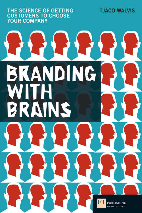 Book cover of Branding with Brains: The Science Of Getting Customers To Choose Your Company (Financial Times Ser.)