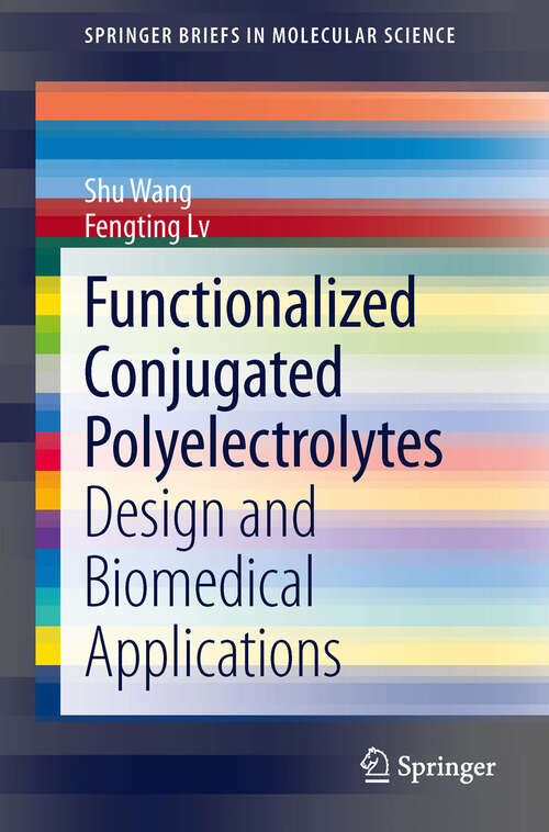 Book cover of Functionalized Conjugated Polyelectrolytes: Design and Biomedical Applications (2013) (SpringerBriefs in Molecular Science)