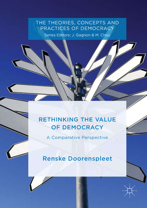 Book cover of Rethinking the Value of Democracy: A Comparative Perspective (The Theories, Concepts and Practices of Democracy)