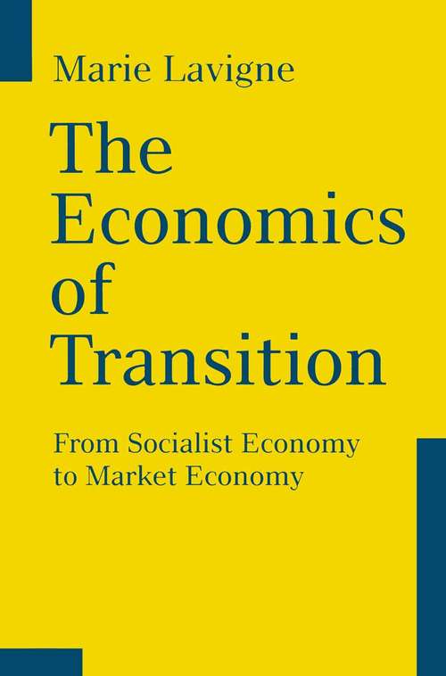 Book cover of The Economics of Transition: From Socialist Economy to Market Economy (1st ed. 1995)