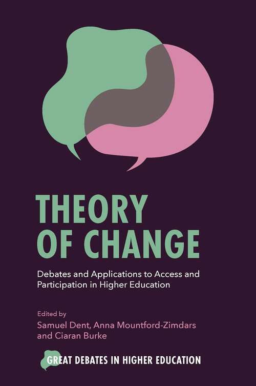 Book cover of Theory of Change: Debates and Applications to Access and Participation in Higher Education (Great Debates in Higher Education)