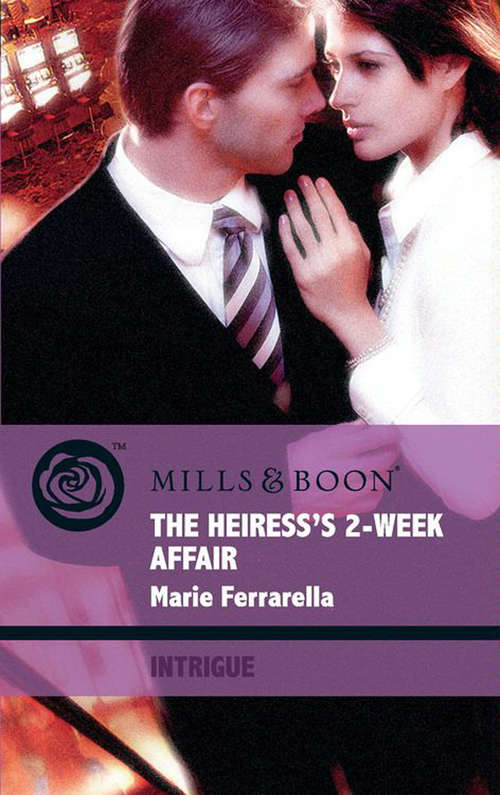 Book cover of The Heiress's 2-Week Affair: The Heiress's 2-week Affair; His 7-day Fiancée; The 9-month Bodyguard (ePub First edition) (Mills And Boon Intrigue Ser. #1)