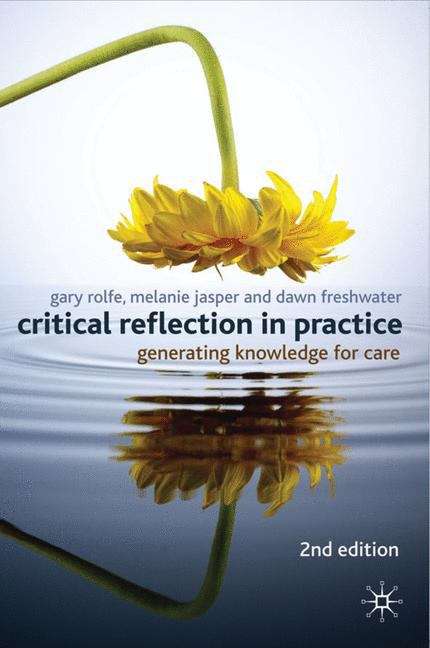 Book cover of Critical Reflection In Practice: Generating Knowledge For Care (PDF)