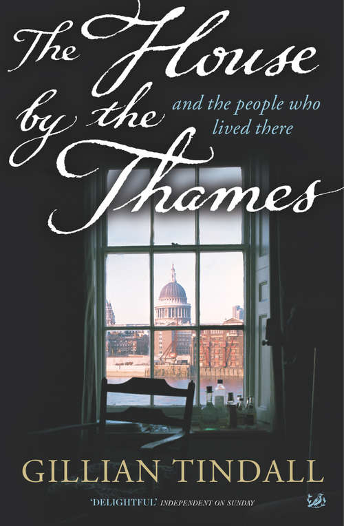 Book cover of The House By The Thames: And The People Who Lived There
