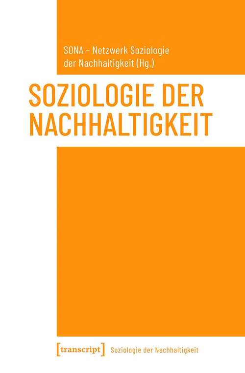 Book cover of Soziologie der Nachhaltigkeit (Soziologie der Nachhaltigkeit #1)