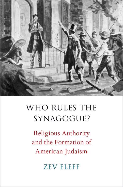 Book cover of Who Rules the Synagogue?: Religious Authority and the Formation of American Judaism