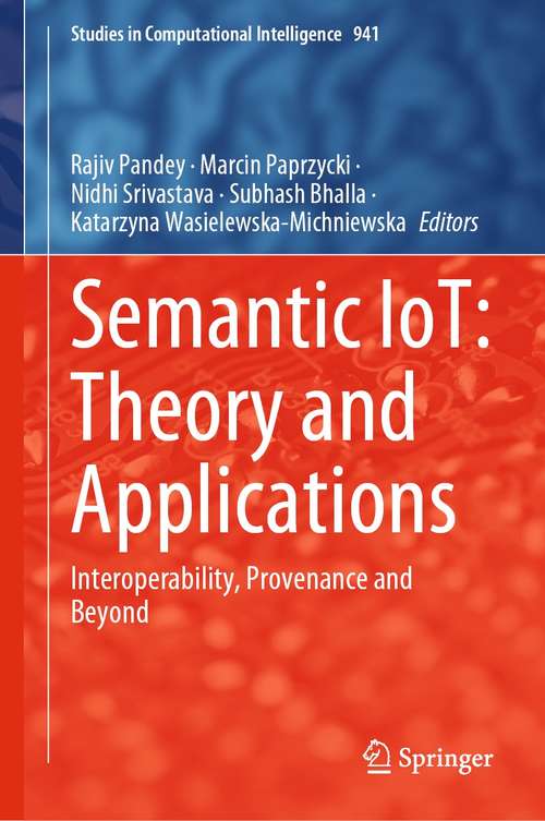 Book cover of Semantic IoT: Interoperability, Provenance and Beyond (1st ed. 2021) (Studies in Computational Intelligence #941)